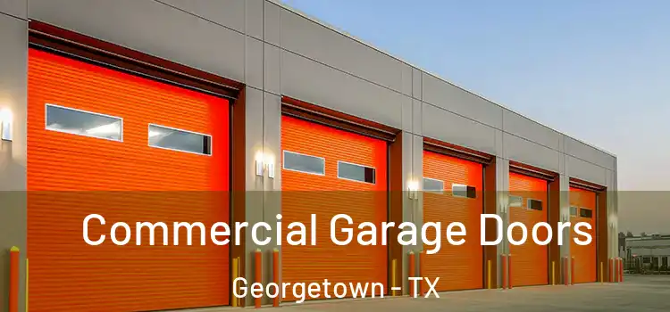  Commercial Garage Doors Georgetown - TX