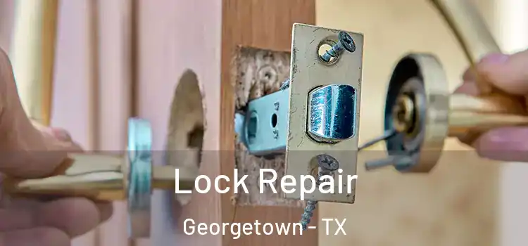 Lock Repair Georgetown - TX