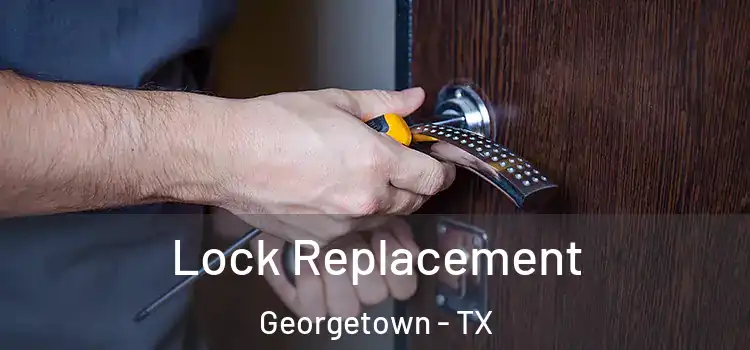 Lock Replacement Georgetown - TX
