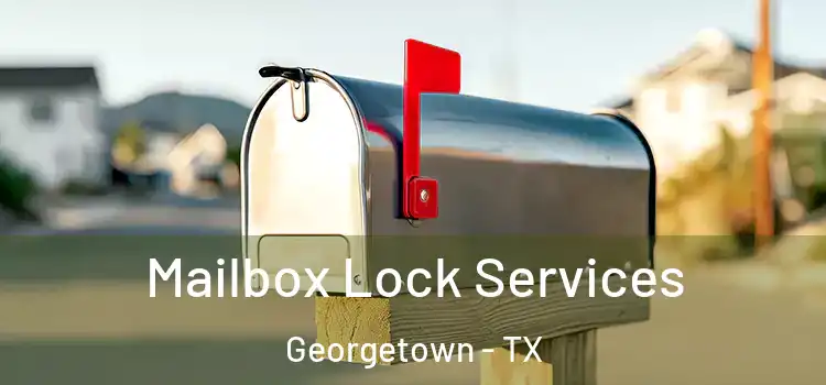 Mailbox Lock Services Georgetown - TX