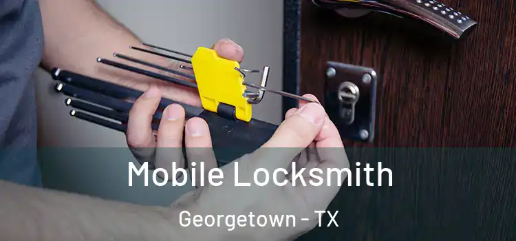 Mobile Locksmith Georgetown - TX