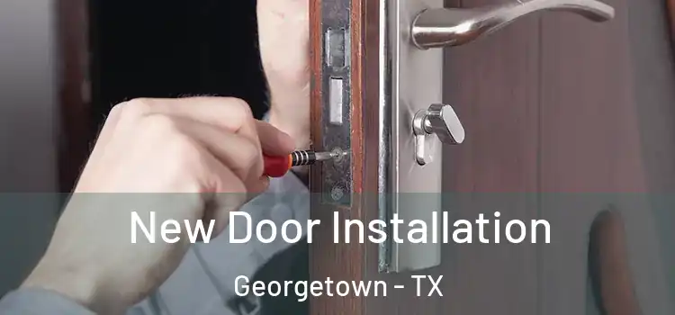 New Door Installation Georgetown - TX