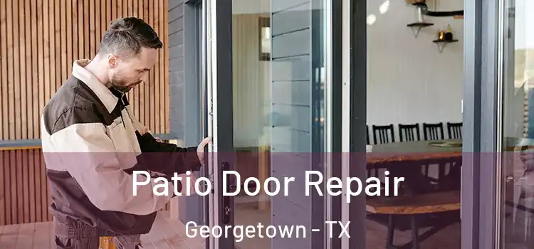 Patio Door Repair Georgetown - TX