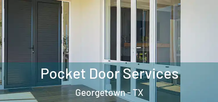 Pocket Door Services Georgetown - TX