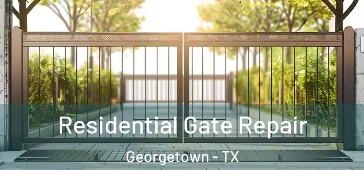 Residential Gate Repair Georgetown - TX